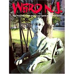 Weird N.J.: Your Travel Guide to New Jersey's Local Legends and Best Kept Secrets (No. 18)