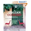 The Italian Cookery Course: Techniques, Masterclasses, Ingredients, Traditional Recipes