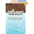 Human Rights from Below: Achieving Rights Through Community Development by Jim Ife