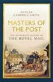 Masters of the Post: The Authorized History of the Royal Mail