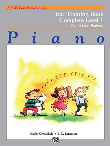 Alfred's Basic Piano Library - Ear Training Book, Complete Level 1 (1A/1B): Learn How to Play Piano with This Esteemed Method