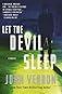 Let the Devil Sleep: A Novel