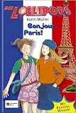 Die Lollipops 04: Bonjour, Paris! - Karin M&uuml;ller