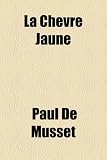 La Chèvre Jaune (French Edition)