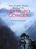 Frank Kingdon Ward's Riddle Of The Tsangpo Gorges
