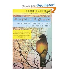 Kingbird Highway: The Biggest Year in the Life of an Extreme Birder