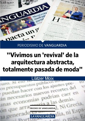 Vivimos un 'revival' de la arquitectura abstracta, totalmente pasada de moda (Spanish Edition)