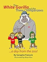 The White Gorilla and the Three Chimpanzeesa day from the zoo