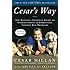 Cesar's Way: The Natural, Everyday Guide to Understanding & Correcting Common Dog Problems