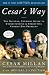 Cesar's Way: The Natural, Everyday Guide to Understanding and Correcting Common Dog Problems