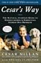 Cesar's Way: The Natural, Everyday Guide to Understanding and Correcting Common Dog Problems