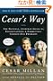Cesar's Way: The Natural, Everyday Guide to Understanding and Correcting Common Dog Problems