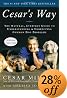 Cesar's Way: The Natural, Everyday Guide to Understanding and Correcting Common Dog Problems