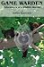 Game Warden: Adventures of a Wildlife Warrior