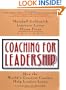 Coaching for Leadership: How the World's Greatest Coaches Help Leaders Learn