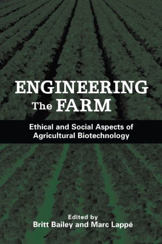 Engineering the Farm: The Social And Ethical Aspects Of Agricultural Biotechnology