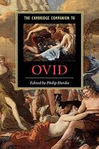 The Cambridge Companion to Ovid (Cambridge Companions to Literature)