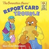 The Berenstain Bears' Report Card Trouble (First Time Books(R))