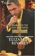 Married To His Business (Silhouette Desire) (Millionaire of the Month)
