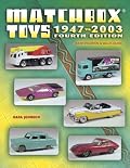 Matchbox Toys 1947-2003: Identification & Value Guide (Matchbox Toys)