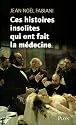 Ces histoires insolites qui ont fait la m&eacute;decine
