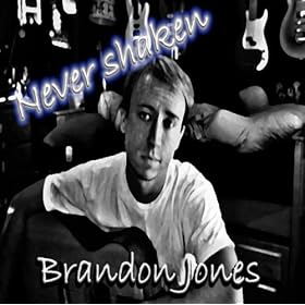 Never Shaken : The Brandon Jones Mix Tape