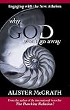 Why God won't go away : engaging with the New Atheism