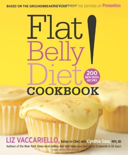 Flat Belly Diet! Cookbook: 200 New MUFA Recipes by Vaccariello, Liz, Sass, Cynthia (2009) Hardcover