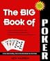 The Big Book of Poker : A big,easy, and fun guide to winning
