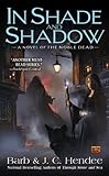 In Shade and Shadow: A Novel of the Noble Dead