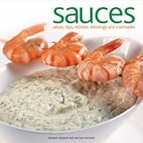 Sauces : salsas, dips, relishes, dressings and marinades