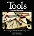 Tools Rare and Ingenious: Celebrating the World's Most Amazing Tools