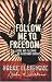 Search : Follow Me to Freedom: Leading As an Ordinary Radical