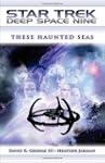 Star Trek: Deep Space Nine: These Hau...