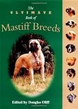 The Ultimate Book of Mastiff Breeds (Essential)
