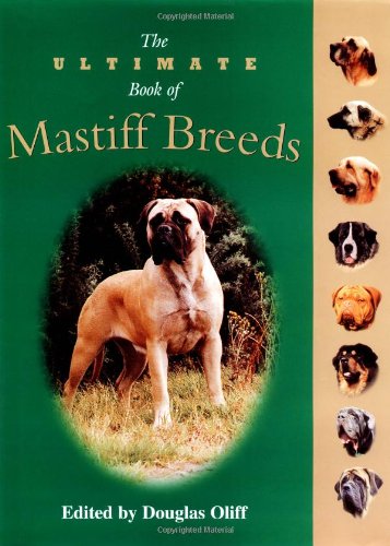 The Ultimate Book of Mastiff Breeds