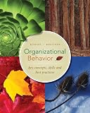 Organizational Behavior: Key Concepts, Skills And Best Practices