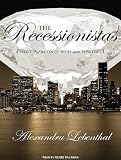 The Recessionistas: A Novel of the Once Rich and Powerful
