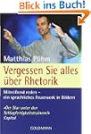 Vergessen Sie alles �ber Rhetorik: Mi...
