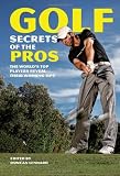 Golf Secrets of the Pros: Essential golf tips to improve your game