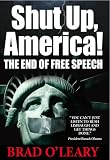 Shut Up, America!: The End of Free Speech