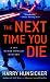 The Next Time...