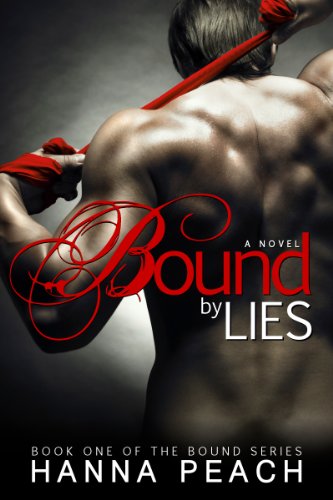 Bound by Lies: Bound #1 (Adult Romantic Suspence) by Hanna Peach