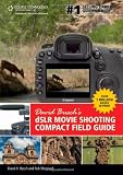 David Busch's DSLR Movie Shooting Compact Field Guide