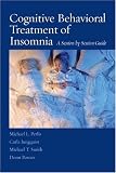 Cognitive Behavioral Treatment of Insomnia: A Session-by-Session Guide