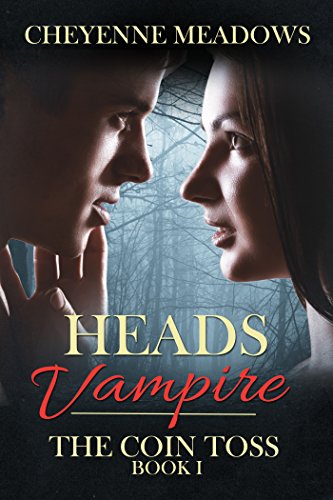 Heads: Vampire (The Coin Toss Book 1), by Cheyenne Meadows