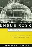 Undue Risk: Secret State Experiments on Humans