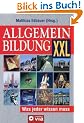 Allgemeinbildung XXL - Was jeder wissen muss