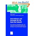 Innovationen und Konzepte f�r die Bank der Zukunft: Mit modernen Vertriebsl�sungen und optimierten Wertsch�pfungsprozessen k�nftigen Herausforderungen begegnen