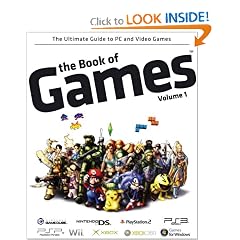 The Book of Games Volume 1: The Ultimate Guide to PC and Video Games (Book of Games series)